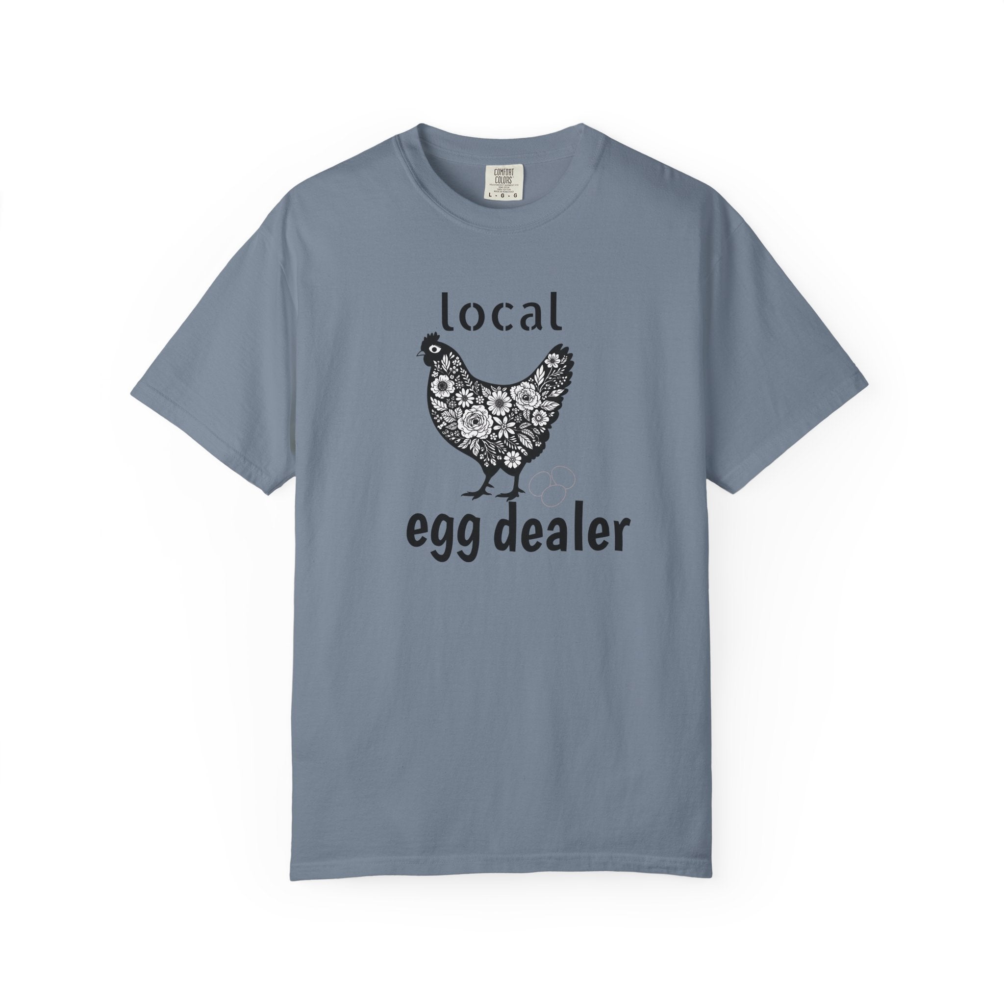 Local Egg Dealer T-Shirt, Comfort Colors® Chicken Tee