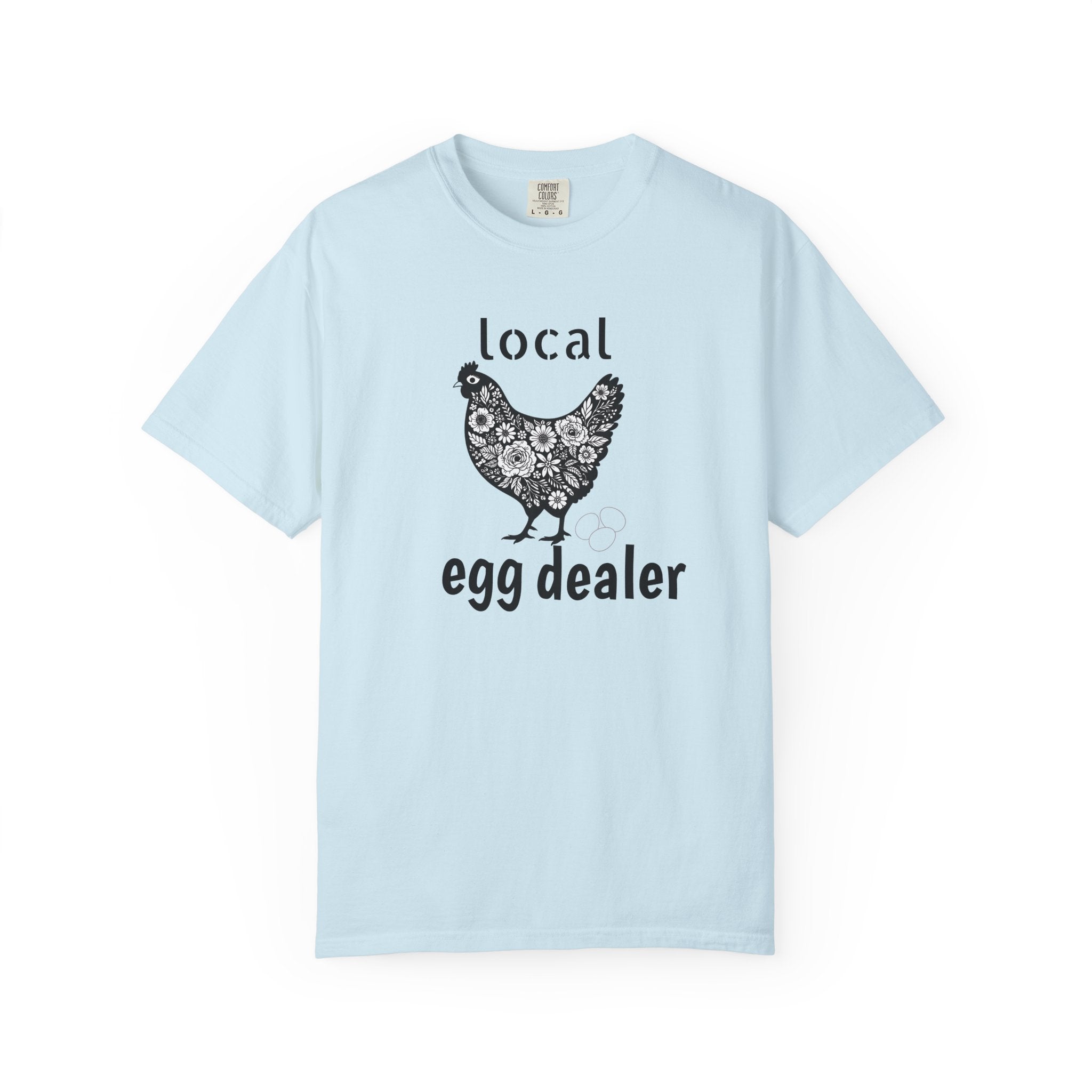 Local Egg Dealer T-Shirt, Comfort Colors® Chicken Tee