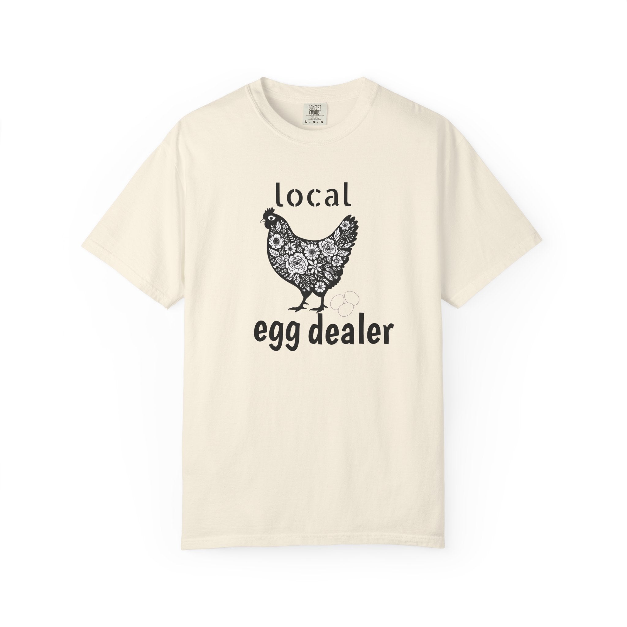 Local Egg Dealer T-Shirt, Comfort Colors® Chicken Tee