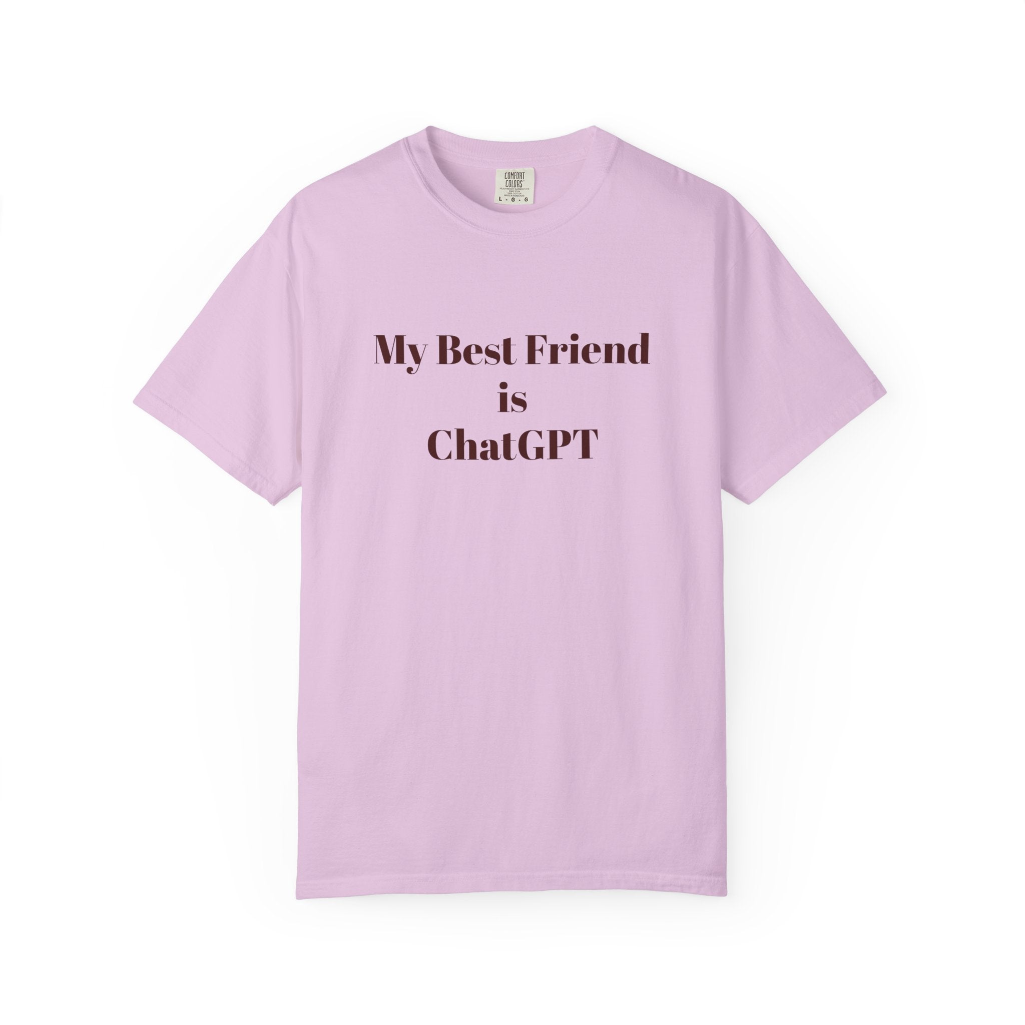 My Best Friend Is ChatGPT T-Shirt , Comfort ColorsĀ® 1717 Funny AI Tee