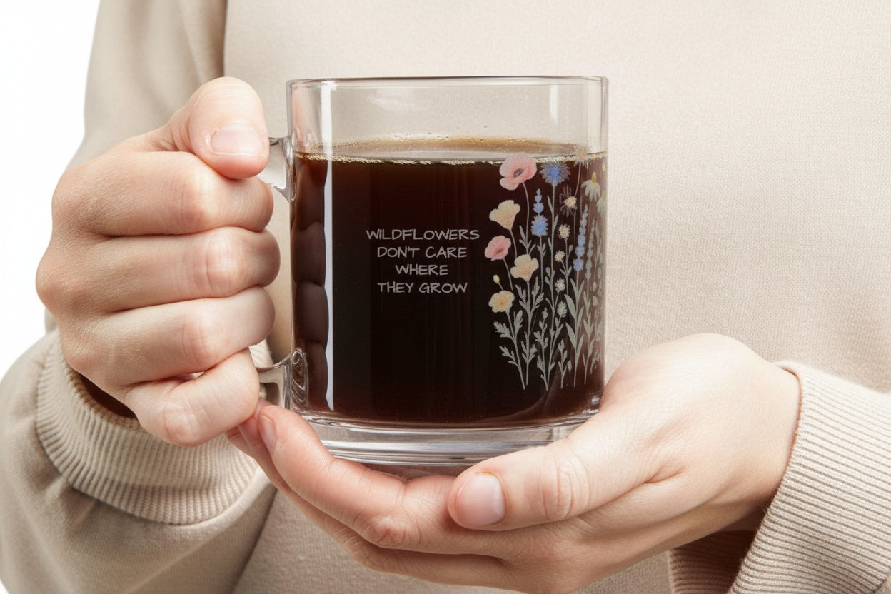 Clear glass mug with floral design and wildflowers don't care where they grow gft for gardner coffee mug, gift for grandma