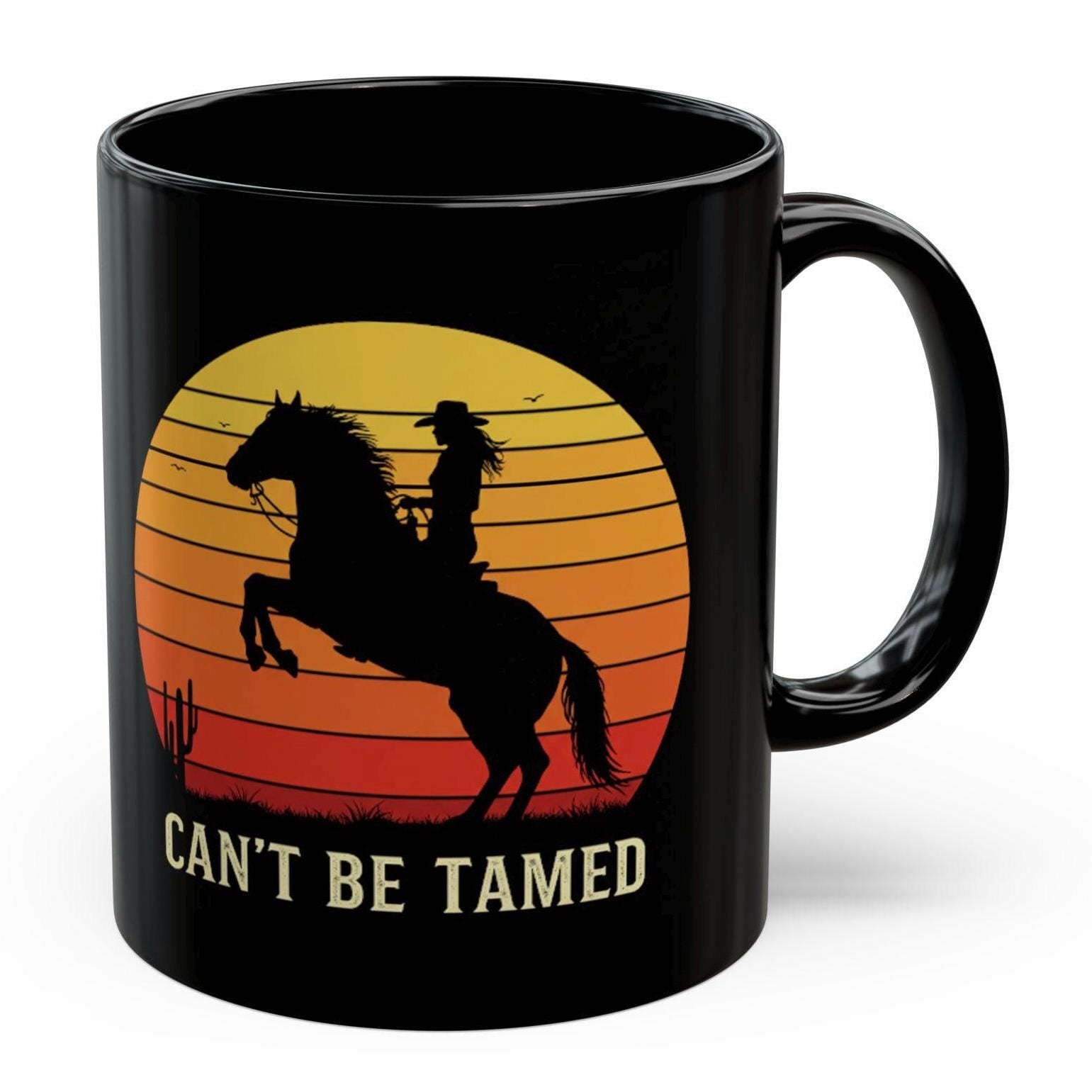 Can't Be Tamed Cowgirl Coffee Mug: Western Decor, 11oz/15oz