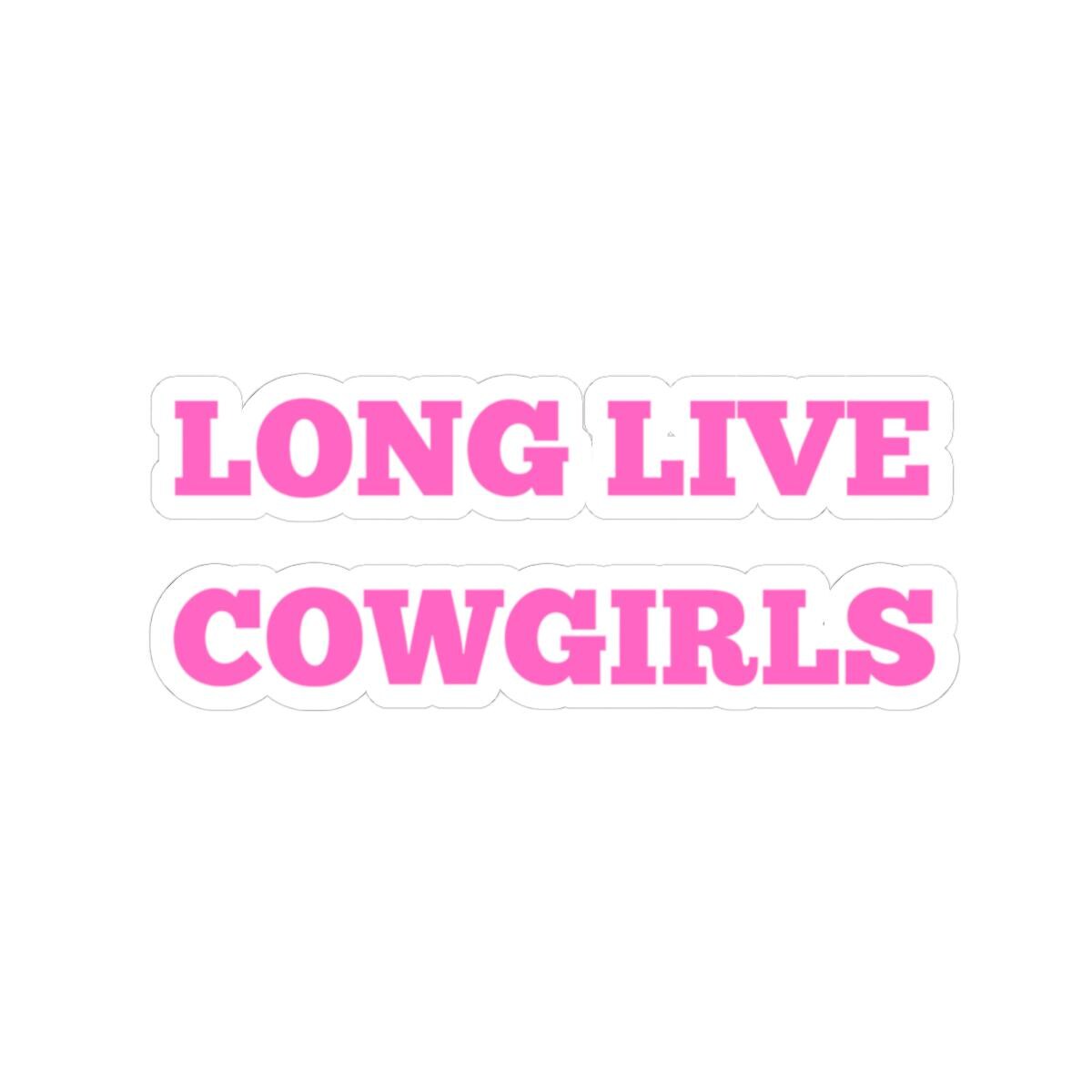 Long Live Cowgirls Sticker: Western Decor, Rodeo Vibes -Razels
