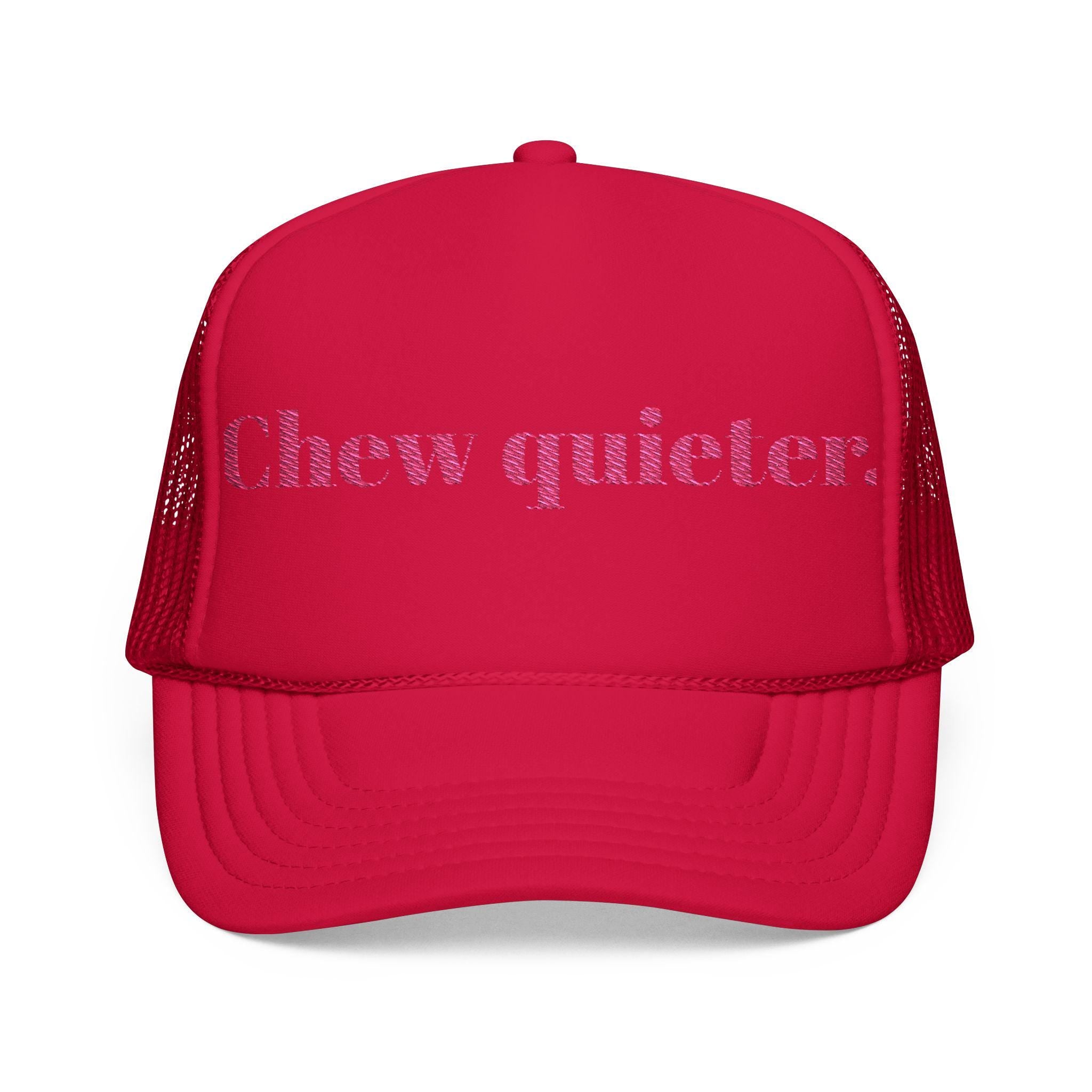 CHEW Quieter Foam Trucker Hat | Funny Embroidered Cap | Custom Humor Hat -Razels