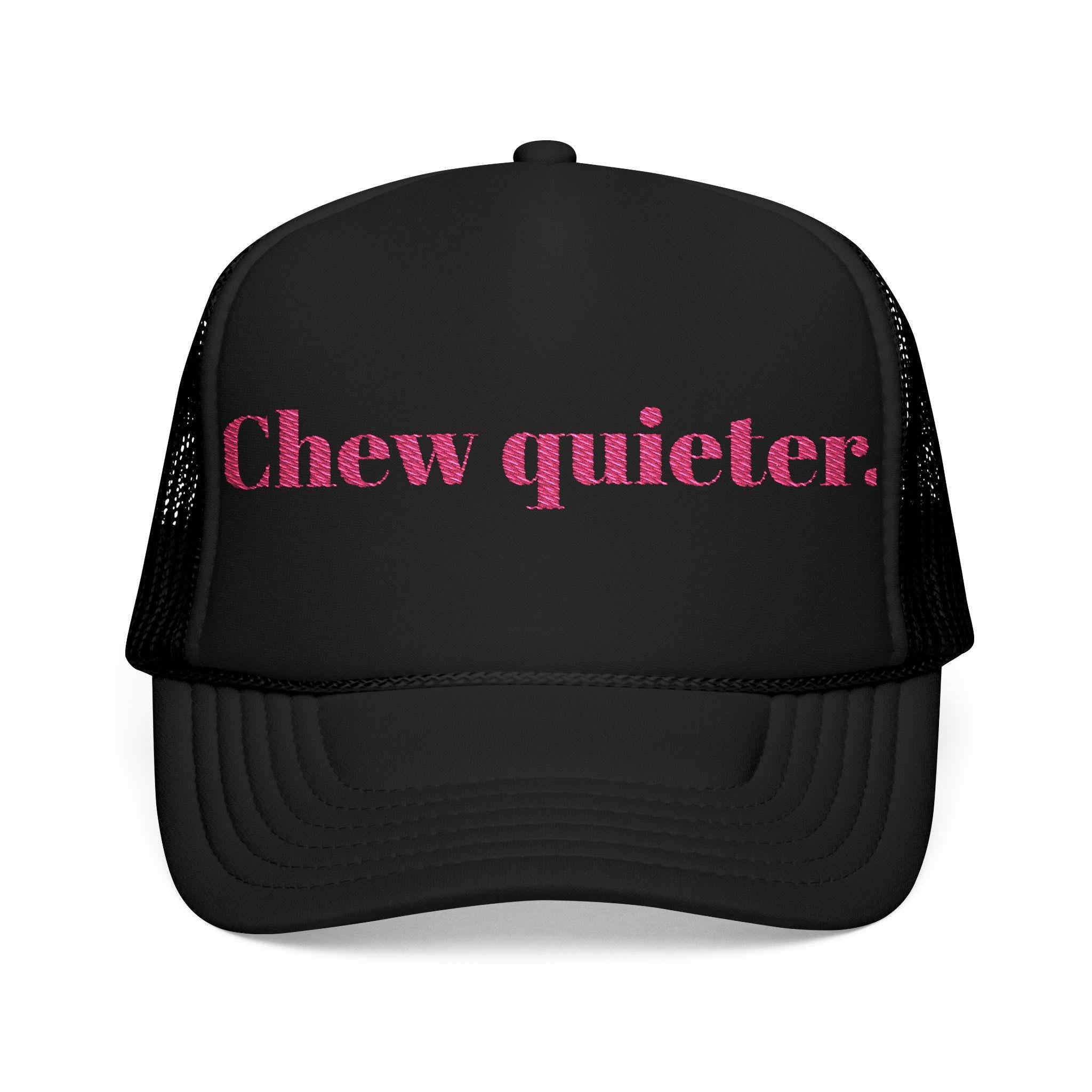 CHEW Quieter Foam Trucker Hat | Funny Embroidered Cap | Custom Humor Hat -Razels