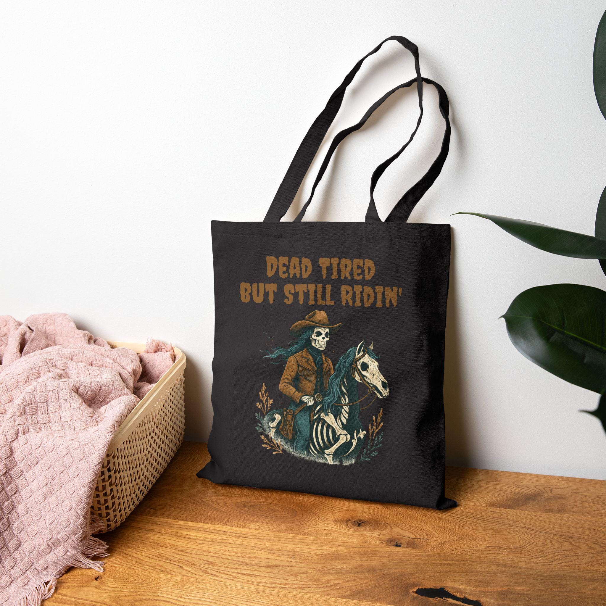 Skeleton Cowgirl Tote Bag, Dead Tired But Still Ridin -Razels