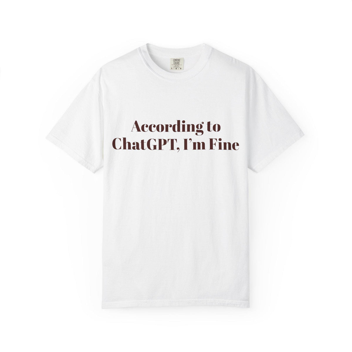 According to ChatGPT, Im Fine, Funny AI Comfort Colors T-Shirt