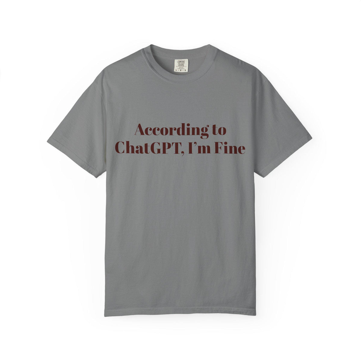 According to ChatGPT, Im Fine, Funny AI Comfort Colors T-Shirt