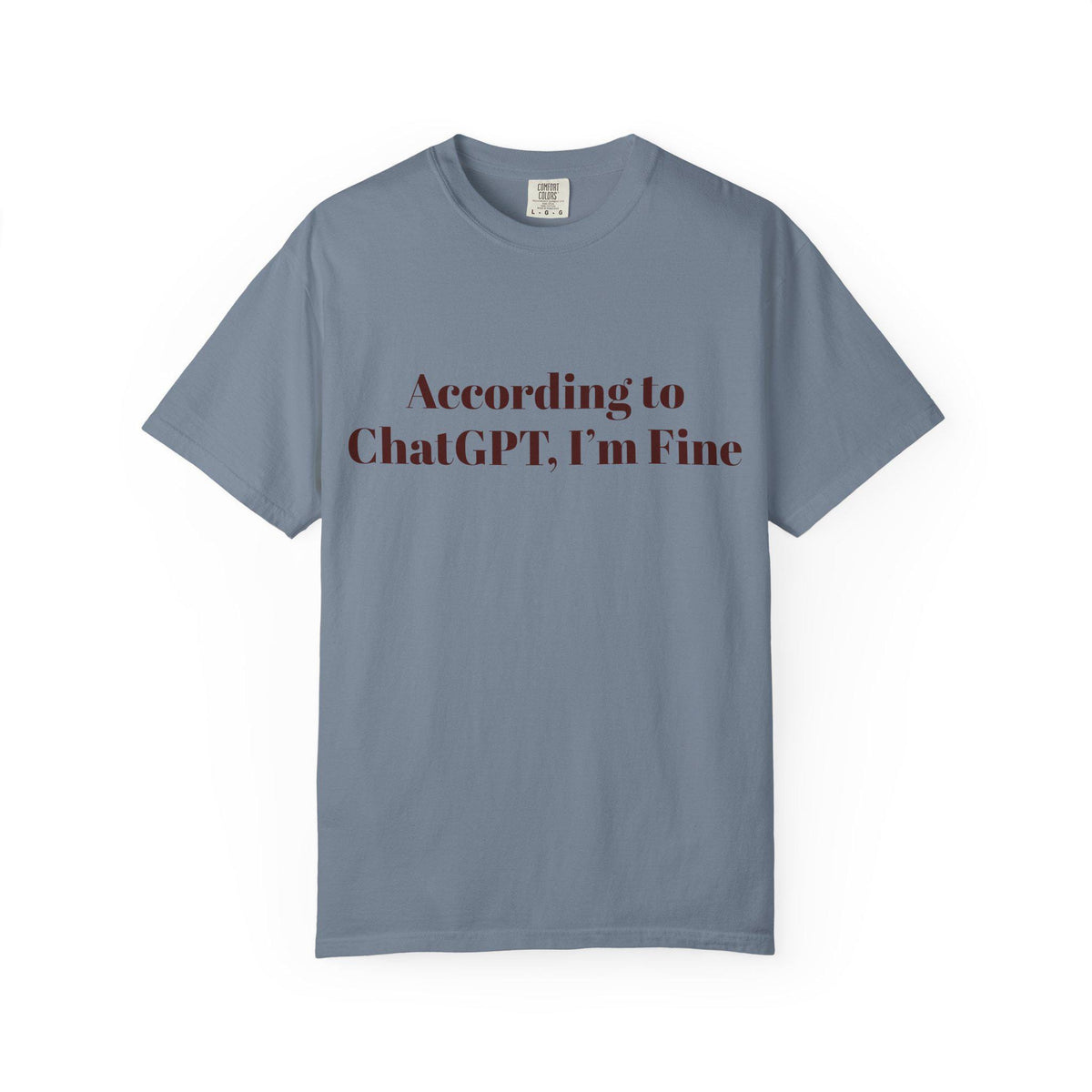 According to ChatGPT, Im Fine, Funny AI Comfort Colors T-Shirt