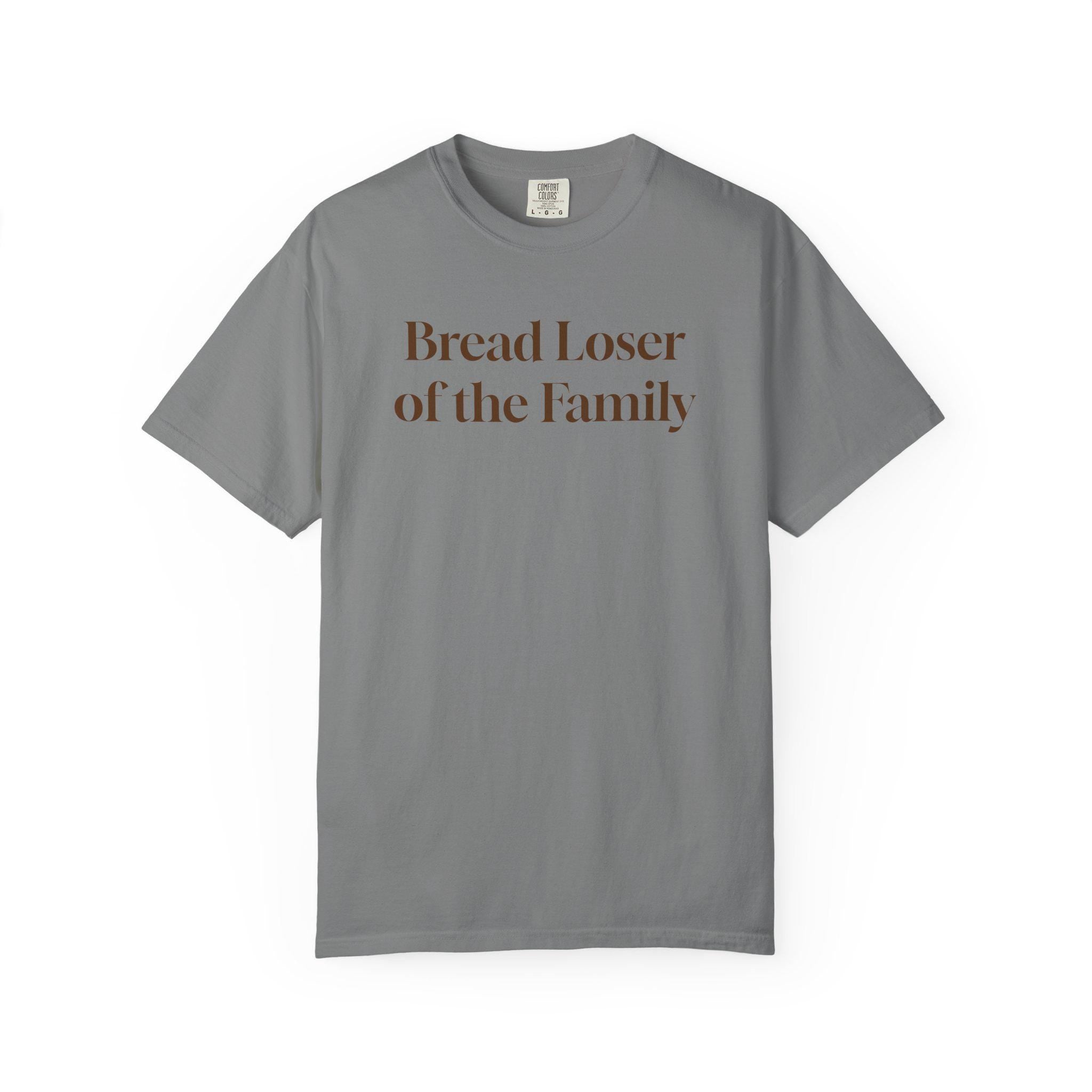 Bread Loser Tee | Funny Comfort Colors Shirt