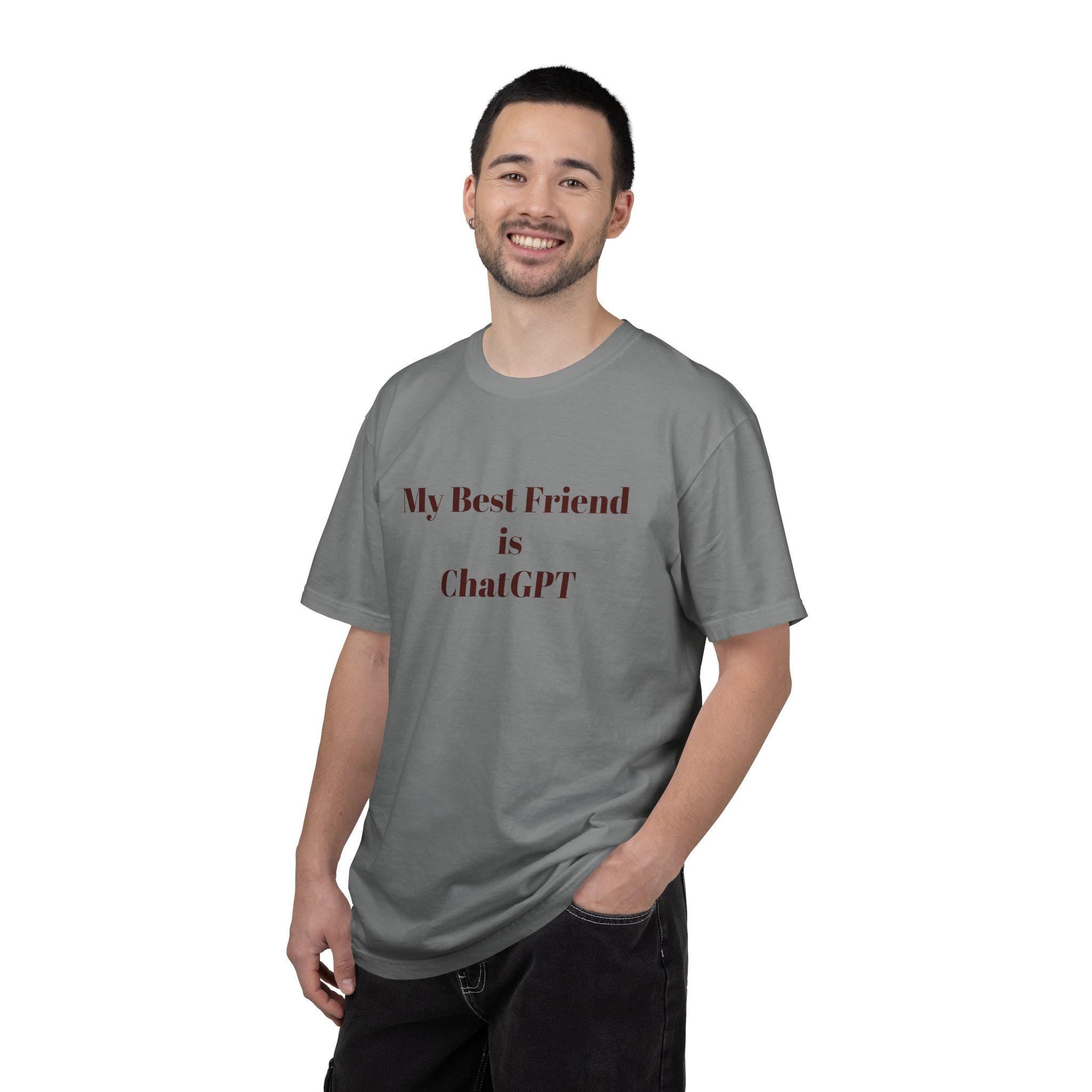 My Best Friend Is ChatGPT T-Shirt , Comfort ColorsĀ® 1717 Funny AI Tee