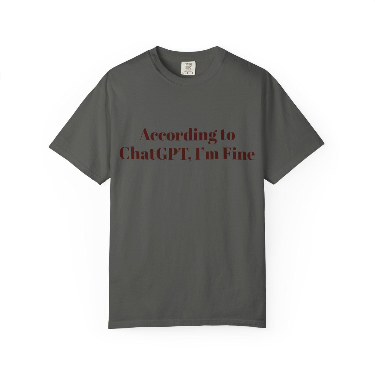 According to ChatGPT, Im Fine, Funny AI Comfort Colors T-Shirt