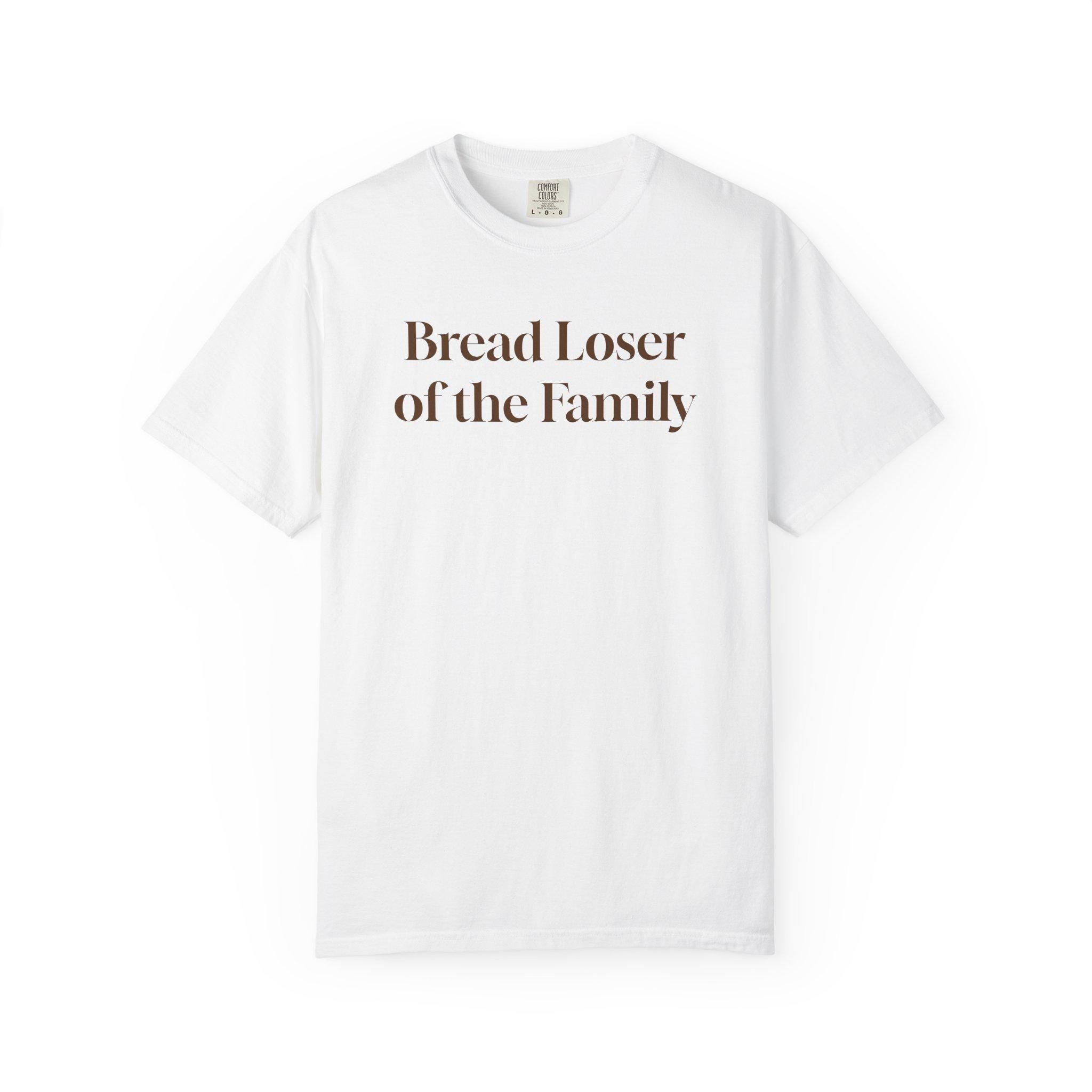 Bread Loser Tee | Funny Comfort Colors Shirt