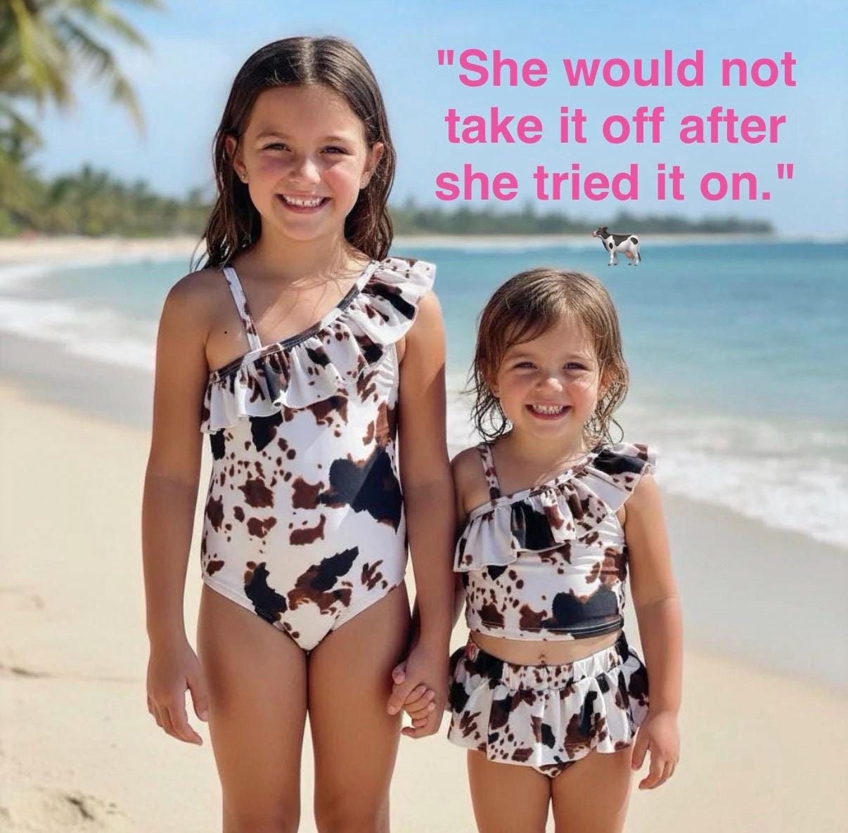 Two children in cow print swimsuits - a tankini and one piece = on a beach with a text overlay stating how much one customer loved hers she wouldn't take it off after trying on!