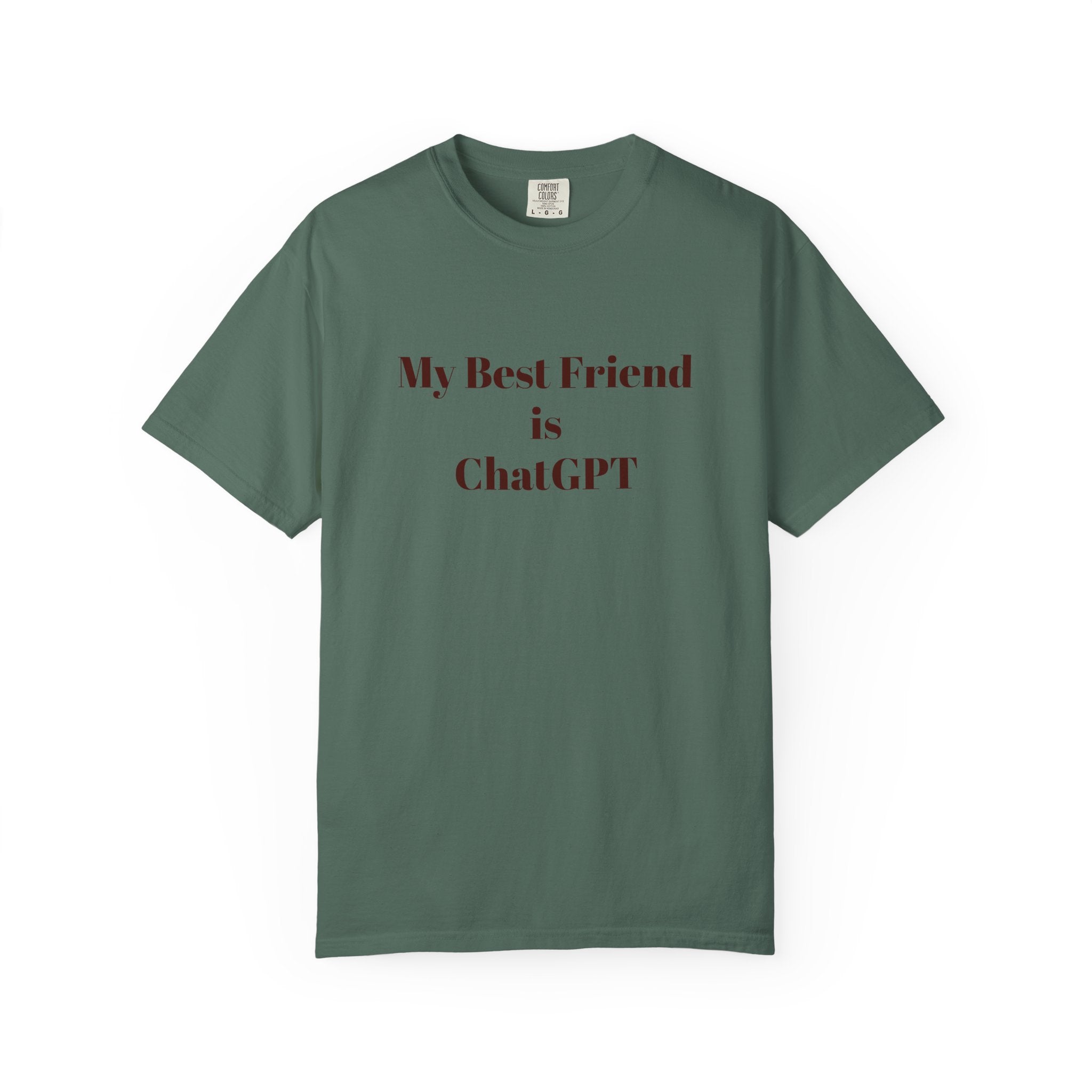 My Best Friend Is ChatGPT T-Shirt , Comfort Colors® 1717 Funny AI Tee
