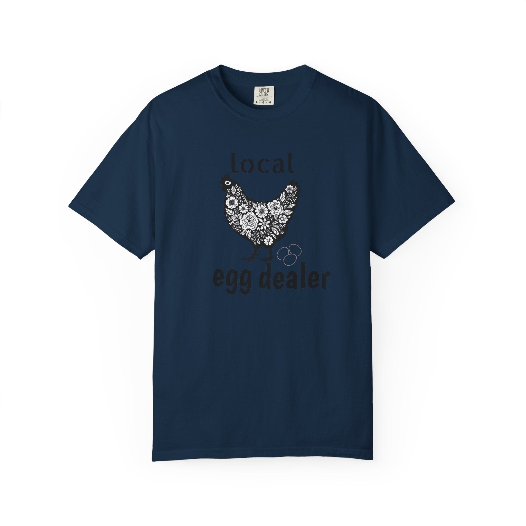 Local Egg Dealer T-Shirt, Comfort Colors® Chicken Tee