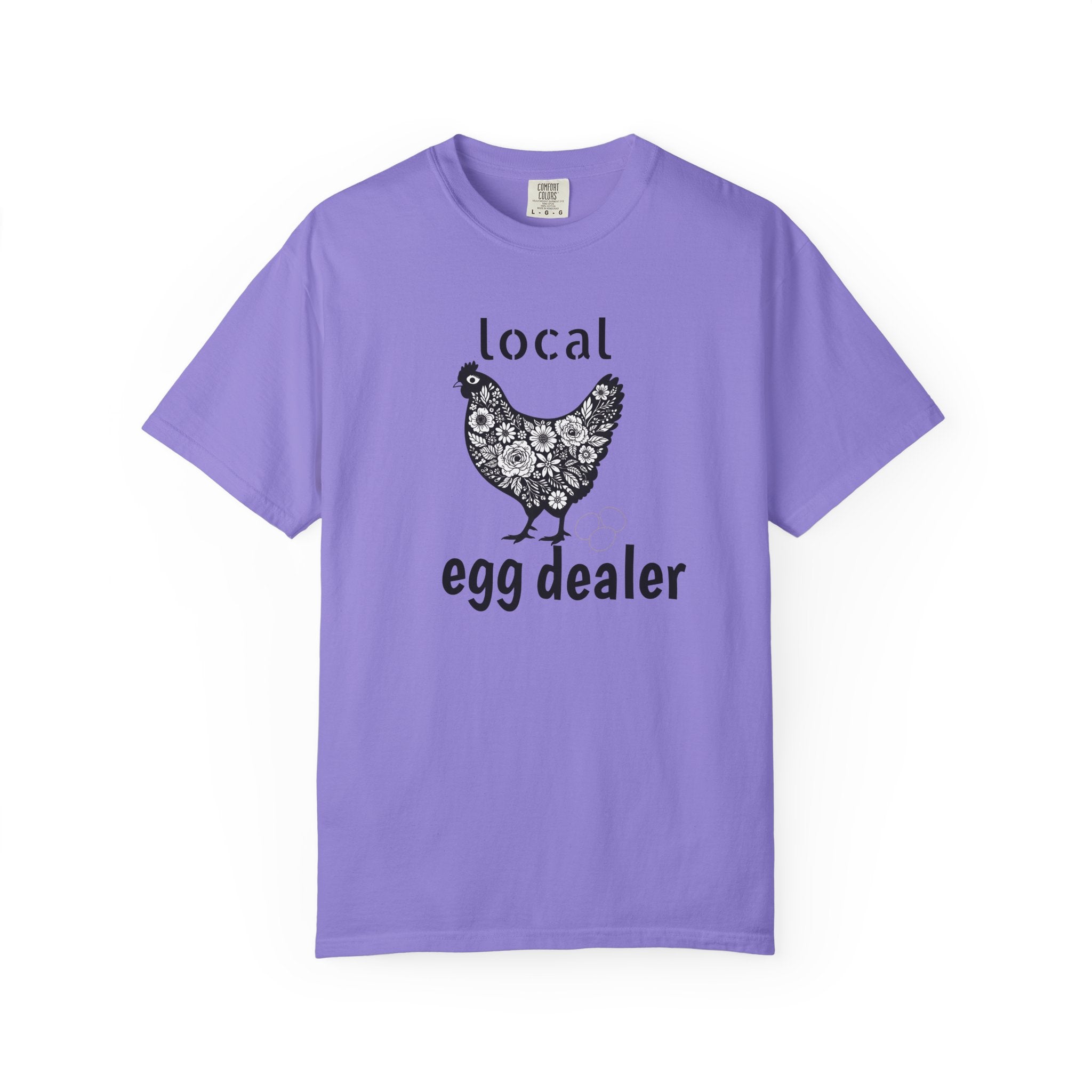 Local Egg Dealer T-Shirt, Comfort Colors® Chicken Tee