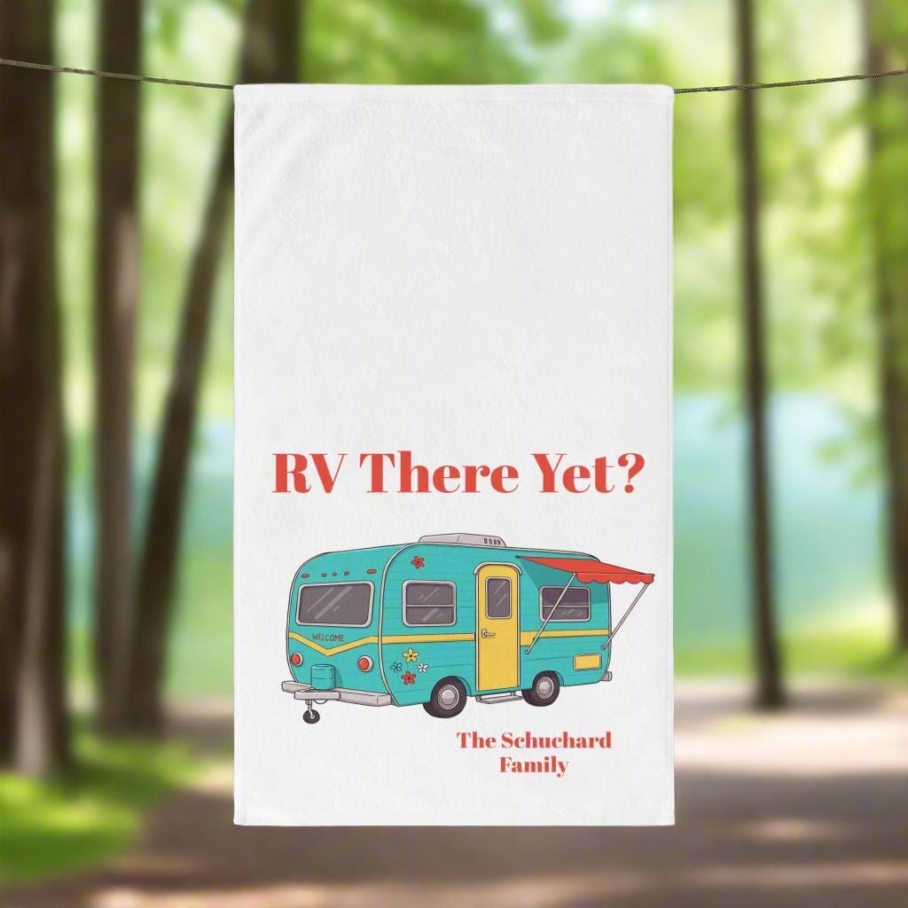 RV There Yet? Hand Towel, Camping Gift, Retirement Gift Personalized Family Gift, Motorhome Decor, Camper Kitchen Towel -Razels
