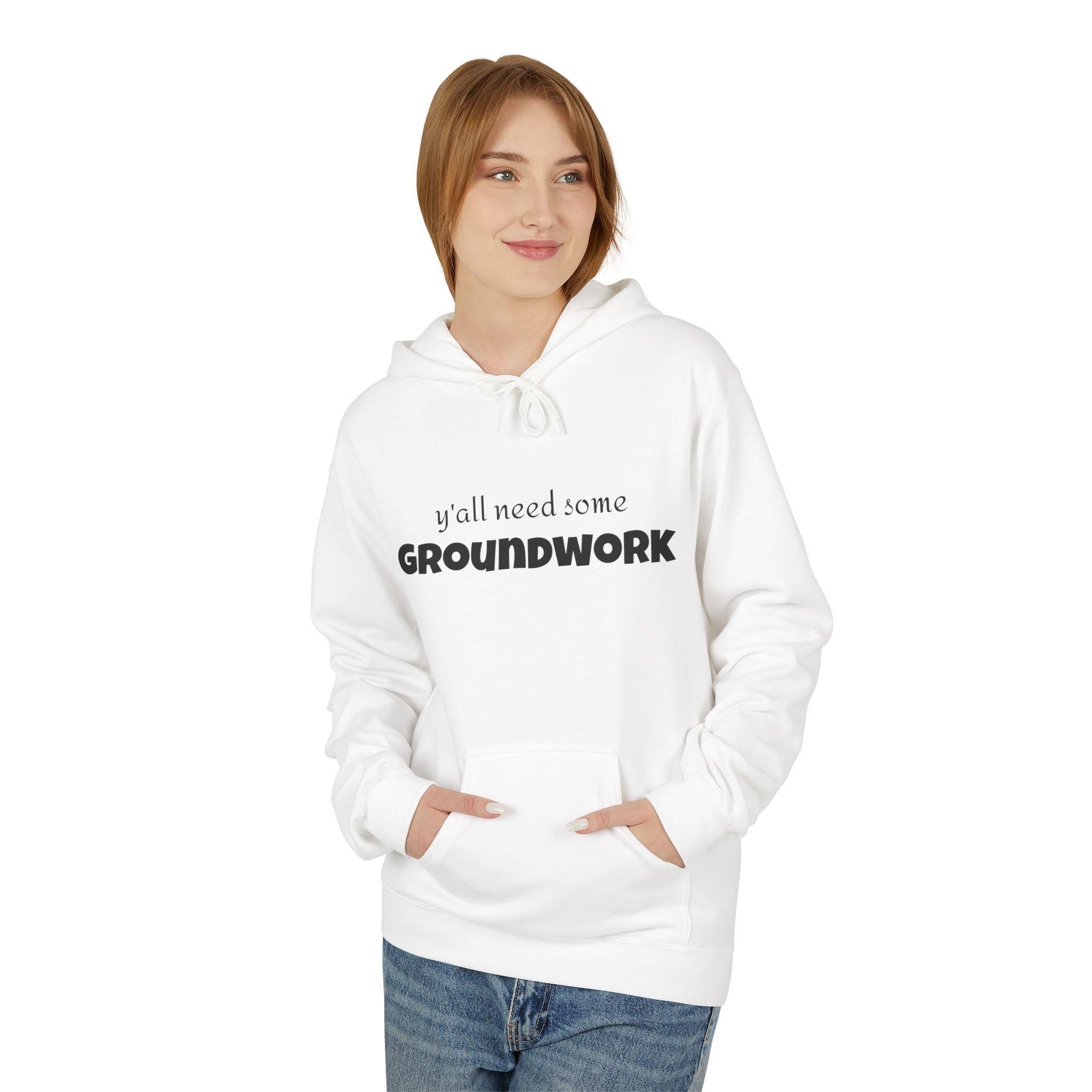 Cozy Unisex Hoodie with Inspirational Quote, Ideal for Relaxing Days, Gift for Friends, Groundwork Theme, Perfect for Casual Wear, [...] -Razels