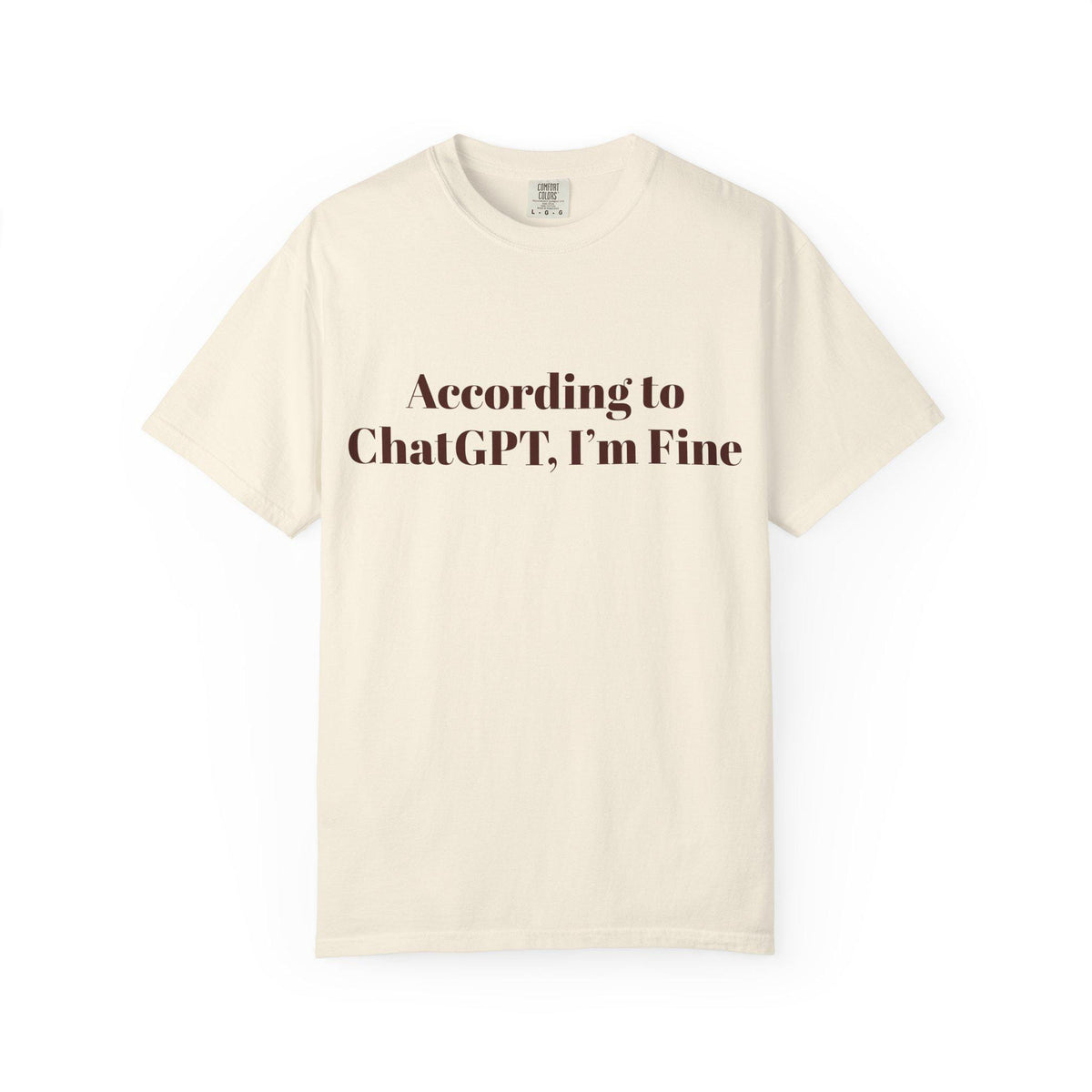 According to ChatGPT, Im Fine, Funny AI Comfort Colors T-Shirt