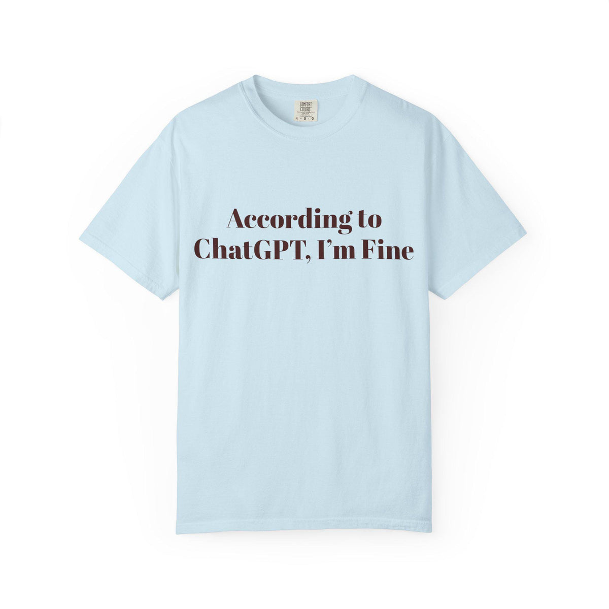 According to ChatGPT, Im Fine, Funny AI Comfort Colors T-Shirt