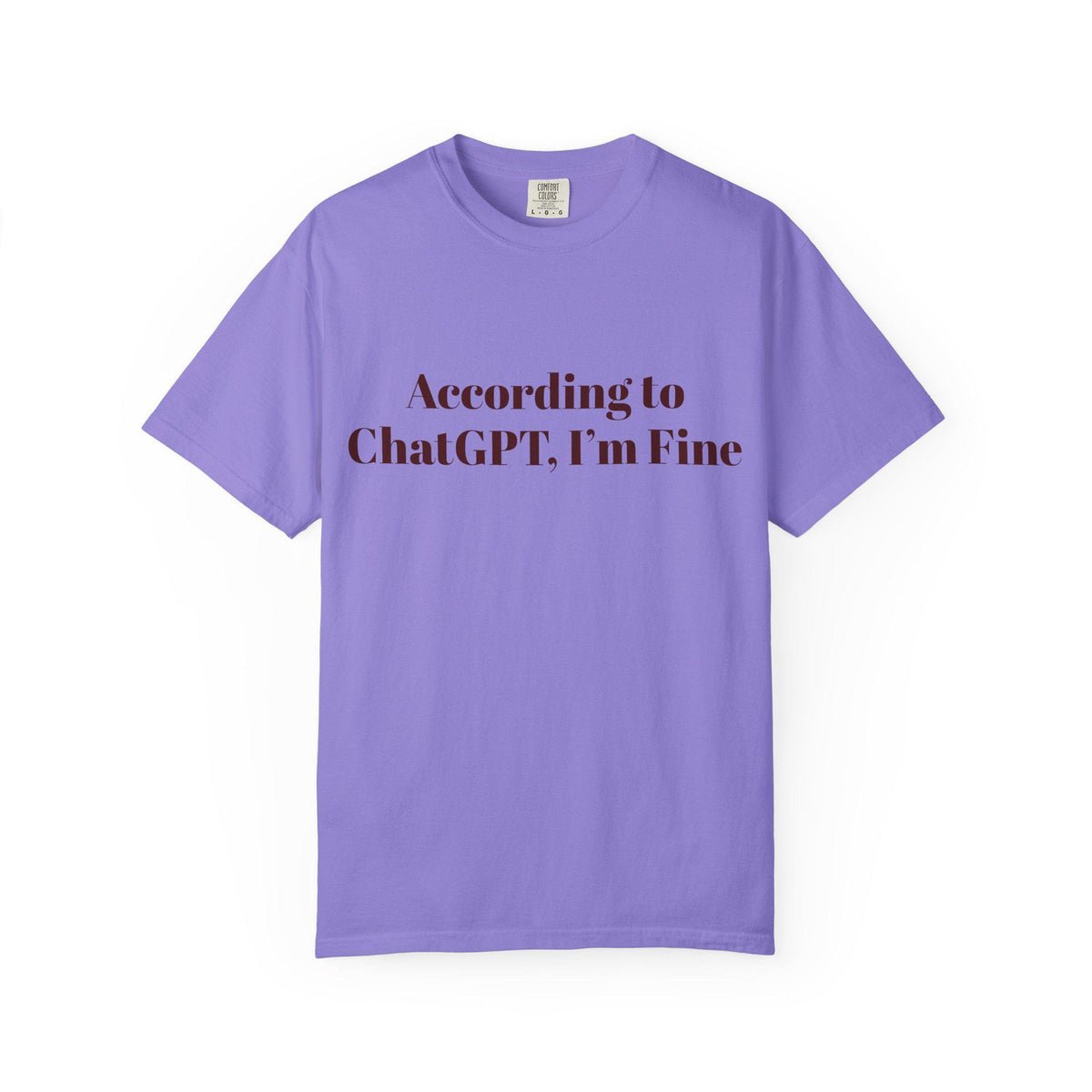 According to ChatGPT, Im Fine, Funny AI Comfort Colors T-Shirt